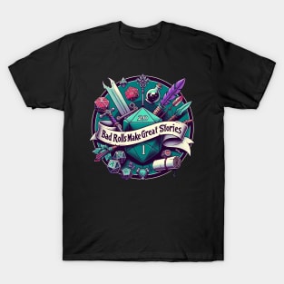 Dungeons and Dragons - Bad Rolls Make Great Stories T-Shirt